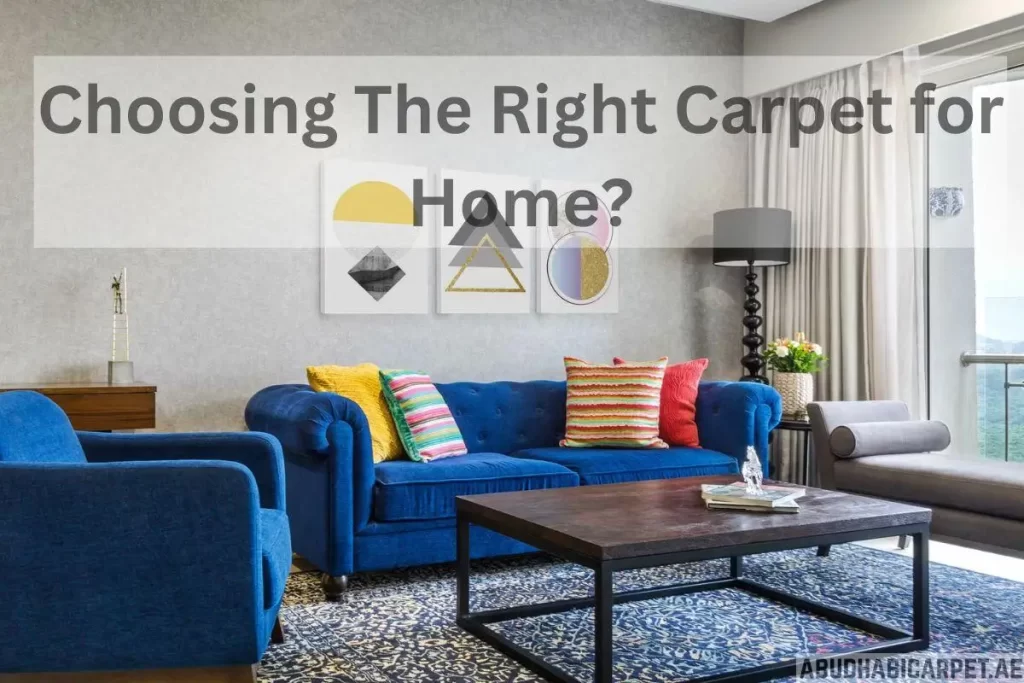 Choosing The Right Carpet for Home?